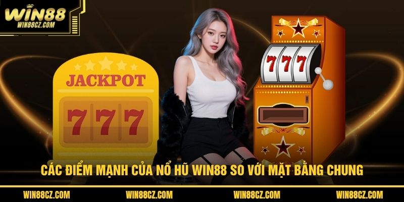 Các điểm mạnh của nổ hũ WIN88 so với mặt bằng chung