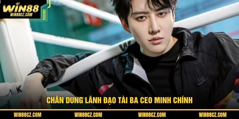 Chân dung lãnh đạo tài ba CEO Minh Chính