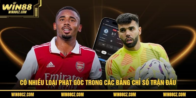 Có nhiều loại phạt góc trong các bảng chỉ số trận đấu