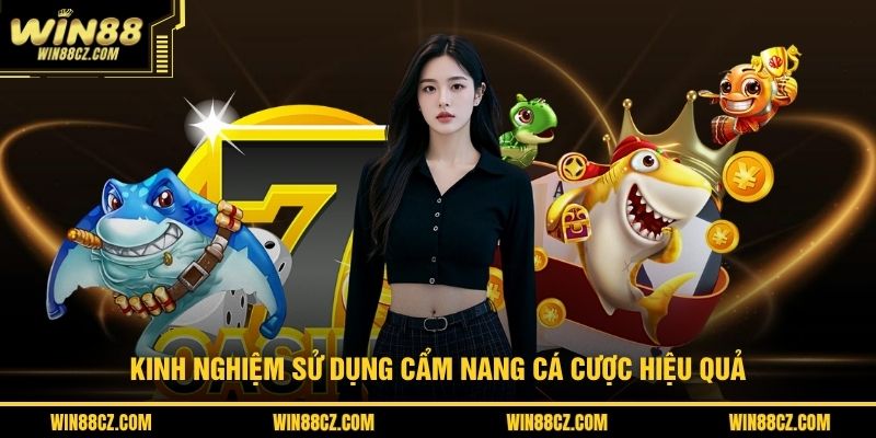 Kinh nghiệm sử dụng cẩm nang cá cược hiệu quả