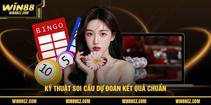 Kỹ thuật soi cầu dự đoán kết quả chuẩn