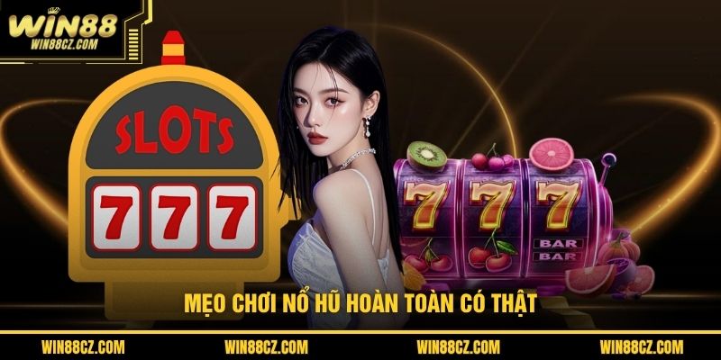 Mẹo chơi nổ hũ hoàn toàn có thật