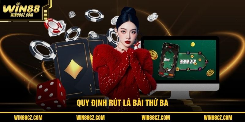 Quy định rút lá bài thứ ba