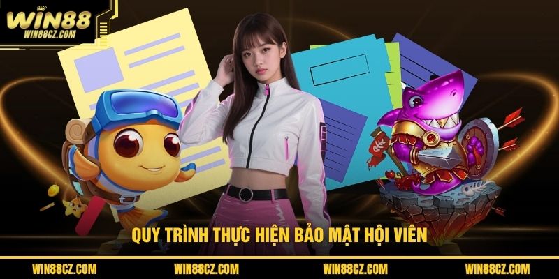 Quy trình thực hiện bảo mật hội viên