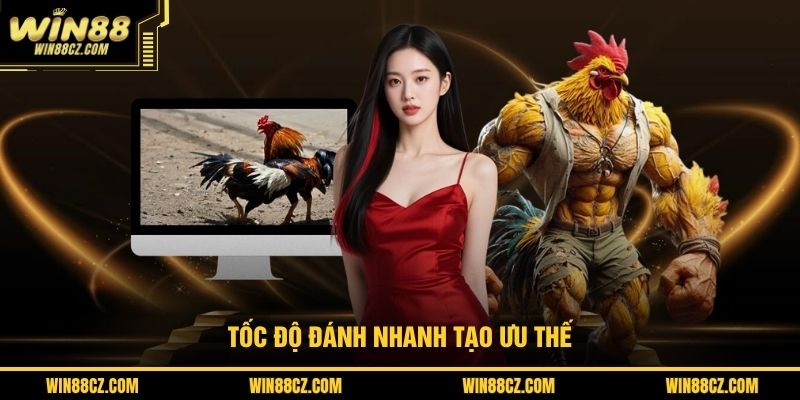 Tốc độ đánh nhanh tạo ưu thế